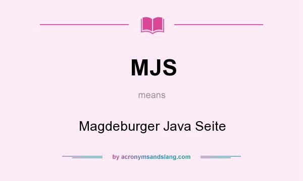 What does MJS mean? It stands for Magdeburger Java Seite