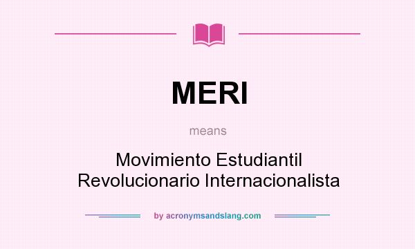 What does MERI mean? It stands for Movimiento Estudiantil Revolucionario Internacionalista