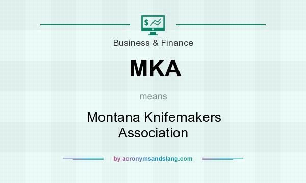 What does MKA mean? It stands for Montana Knifemakers Association