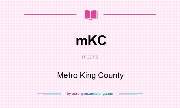 What does mKC mean? It stands for Metro King County