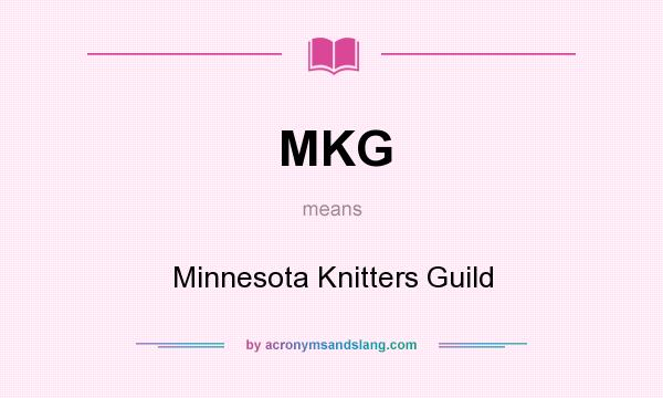 What does MKG mean? It stands for Minnesota Knitters Guild