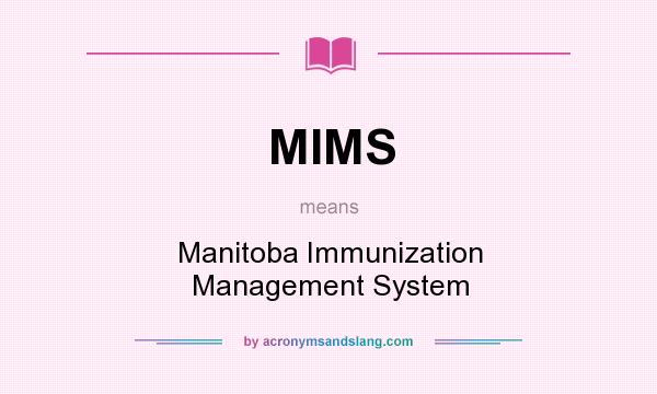 What does MIMS mean? It stands for Manitoba Immunization Management System