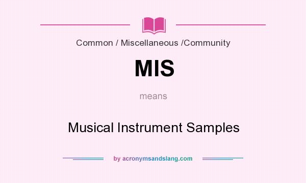 What does MIS mean? It stands for Musical Instrument Samples