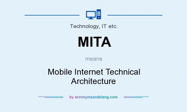 What does MITA mean? It stands for Mobile Internet Technical Architecture