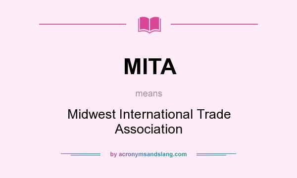 What does MITA mean? It stands for Midwest International Trade Association