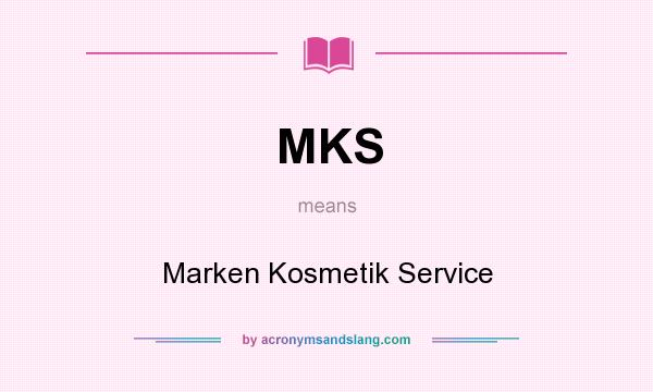 What does MKS mean? It stands for Marken Kosmetik Service