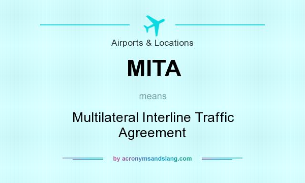 What does MITA mean? It stands for Multilateral Interline Traffic Agreement