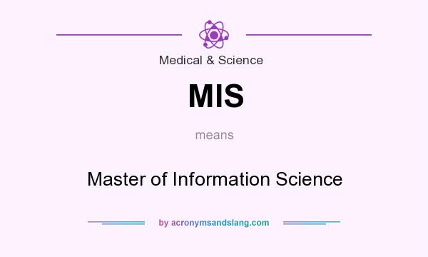 What does MIS mean? It stands for Master of Information Science