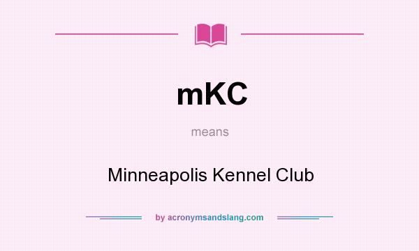What does mKC mean? It stands for Minneapolis Kennel Club