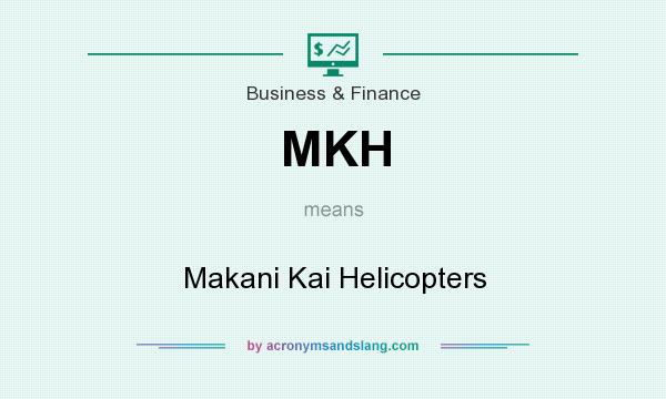 What does MKH mean? It stands for Makani Kai Helicopters