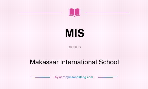 What does MIS mean? It stands for Makassar International School