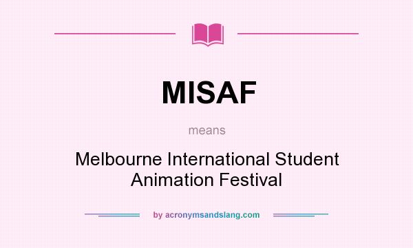 What does MISAF mean? It stands for Melbourne International Student Animation Festival
