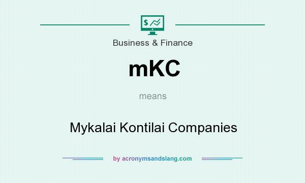 What does mKC mean? It stands for Mykalai Kontilai Companies