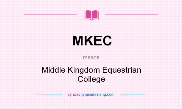 What does MKEC mean? It stands for Middle Kingdom Equestrian College