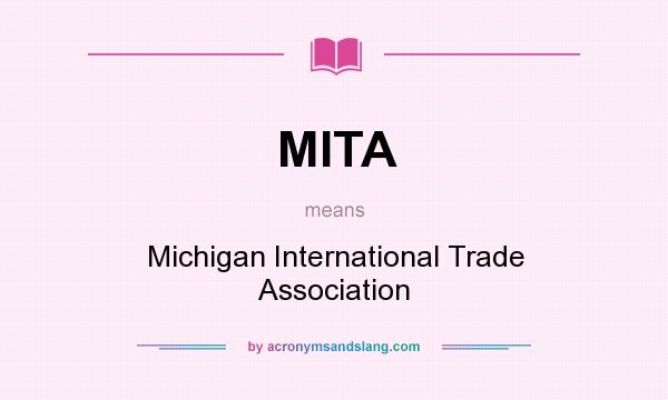 What does MITA mean? It stands for Michigan International Trade Association