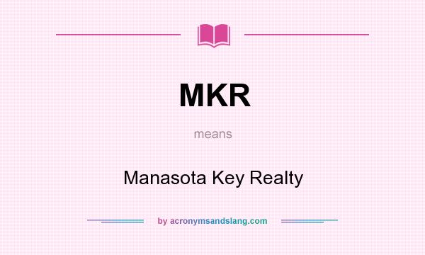 What does MKR mean? It stands for Manasota Key Realty