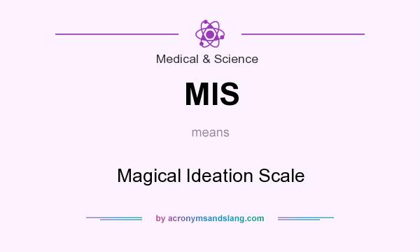What does MIS mean? It stands for Magical Ideation Scale