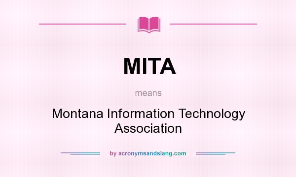 What does MITA mean? It stands for Montana Information Technology Association