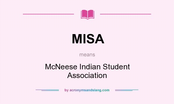 What does MISA mean? It stands for McNeese Indian Student Association