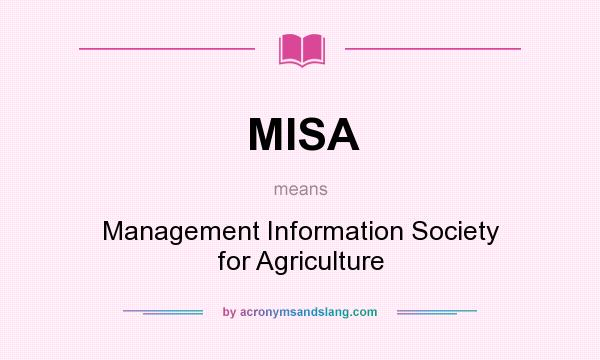 What does MISA mean? It stands for Management Information Society for Agriculture