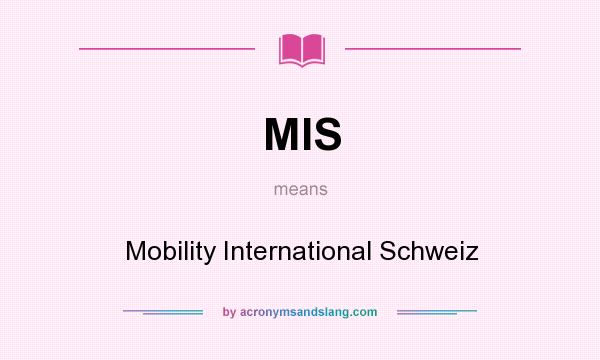 What does MIS mean? It stands for Mobility International Schweiz