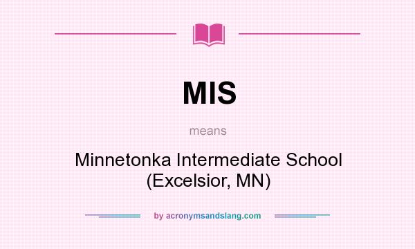 What does MIS mean? It stands for Minnetonka Intermediate School (Excelsior, MN)