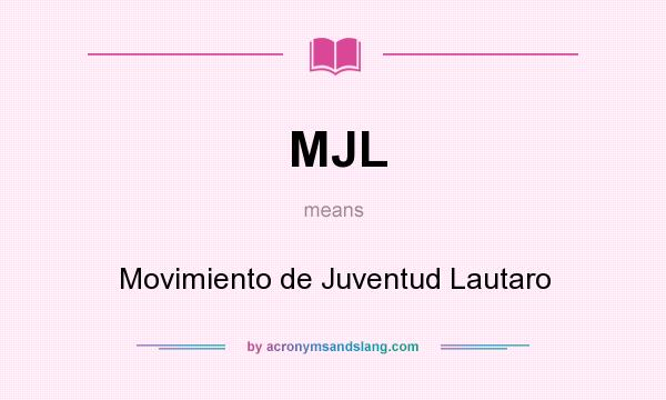 What does MJL mean? It stands for Movimiento de Juventud Lautaro